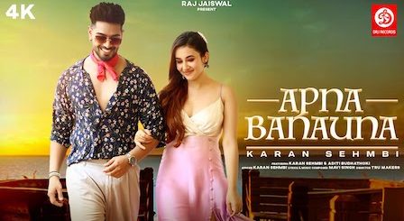 Apna Banauna Lyrics Karan Sehmbi