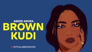 Brown Kudi Lyrics Abeer Arora