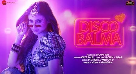 Disco Balma Lyrics Asees Kaur x Mellow D | Mouni Roy