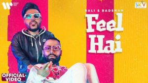 Feel Hai Lyrics Bali x Badshah