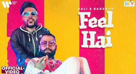 Feel Hai Lyrics Bali x Badshah