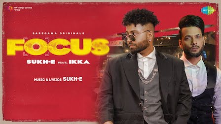 Focus Lyrics SukhE x Ikka