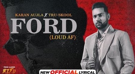 Ford (Loud AF) Lyrics Karan Aujla
