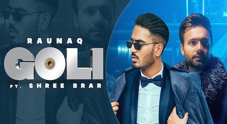 Goli Lyrics Raunaq x Shree Brar