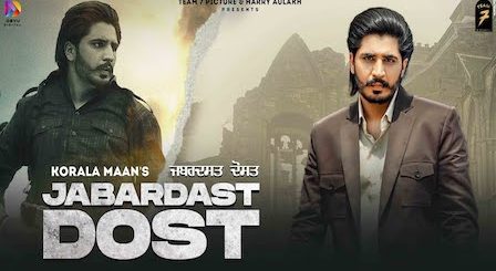 Jabardast Dost Lyrics Korala Maan