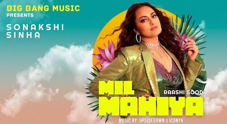 Mil Mahiya Lyrics Raashi Sood | Sonakshi Sinha