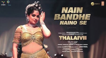 Nain Bandhe Naino Se Lyrics Thalaivi | Saindhavi