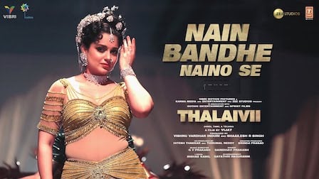 Nain Bandhe Naino Se Lyrics Thalaivi | Saindhavi