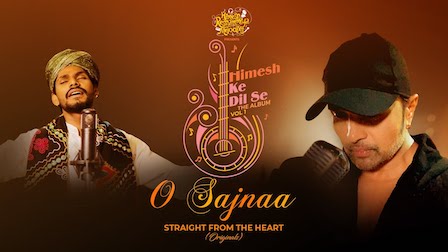 O Sajnaa Lyrics Himesh Reshammiya | Sawai Bhatt