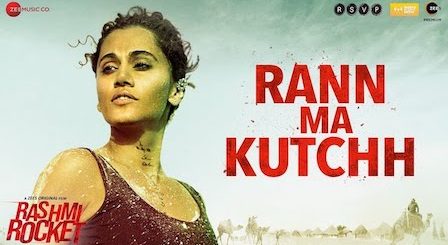 Rann Ma Kutchh Lyrics Rashmi Rocket