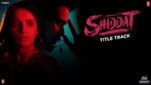 Shiddat Lyrics Manan Bhardwaj | Title Track