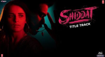 Shiddat Lyrics Manan Bhardwaj | Title Track