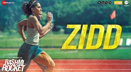 Zid Lyrics - Rashmi Rocket | Nikhita Gandhi