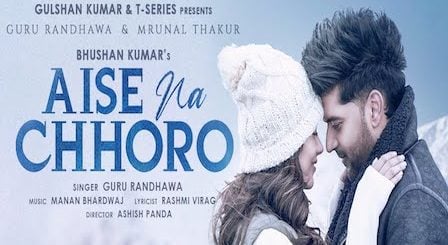 Aise Na Chhodo Lyrics Guru Randhawa