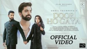 Door Ho Gaya Lyrics Akhil Sachdeva