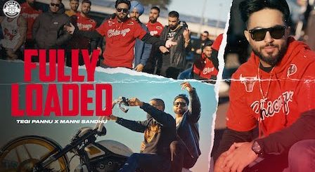 Fully Loaded Lyrics Tegi Pannu