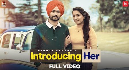 Introducing Her Lyrics Himmat Sandhu