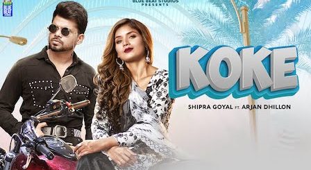 Koke Lyrics Shipra Goyal x Arjan Dhillon