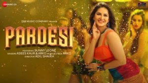 Pardesi Lyrics Arko x Asees Kaur | Sunny Leone