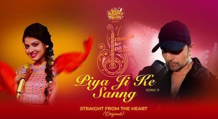 Piya Ji Ke Sanng Lyrics Himesh Reshammiya | Arunita Kanjilal