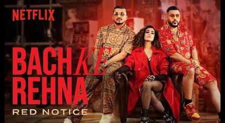 Bach Ke Rehna (Red Notice) Lyrics Badshah x Divine