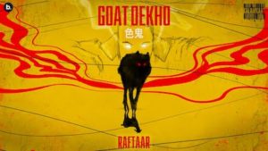 Goat Dekho Lyrics Raftaar