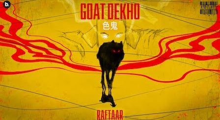 Goat Dekho Lyrics Raftaar