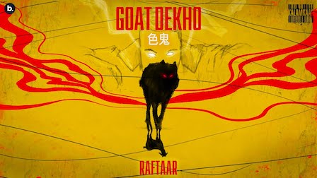 Goat Dekho Lyrics Raftaar