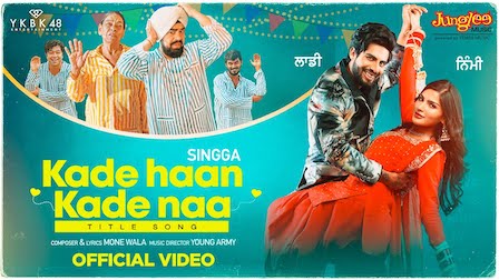 Kade Haan Kade Naa Lyrics Singga