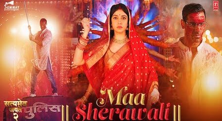 Maa Sherawali Lyrics Satyameva Jayate 2