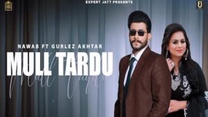 Mull Tardu Lyrics Nawab