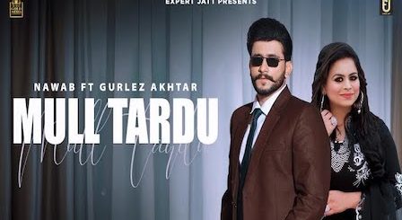 Mull Tardu Lyrics Nawab