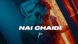 Nai Chaidi Lyrics The PropheC