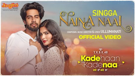 Naina Naal Lyrics Singga | Kade Haan Kade Naa