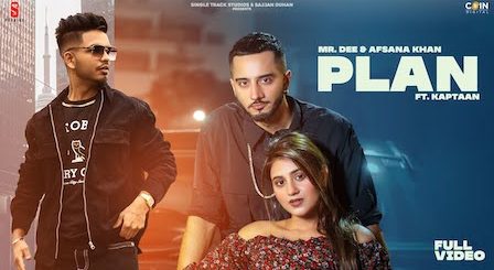 Plan Lyrics Afsana Khan x Mr.Dee (ft. Kptaan)