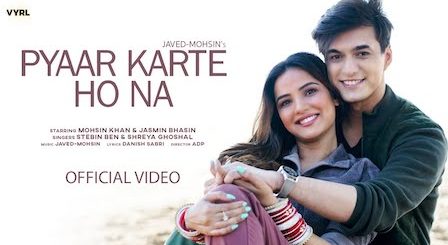 Pyar Karte Ho Na Lyrics Stebin Ben | Mohsin Khan