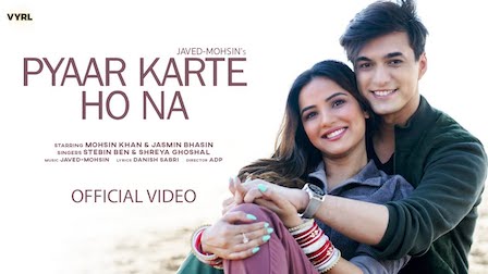 Pyar Karte Ho Na Lyrics Stebin Ben | Mohsin Khan