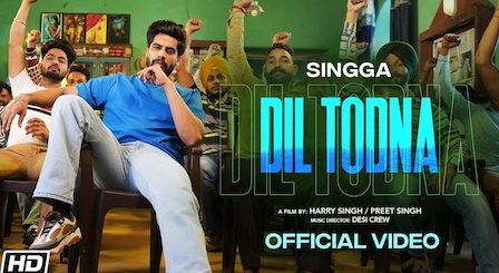 Dil Todna Lyrics Singga