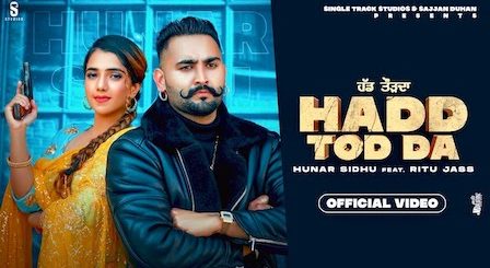 Hadd Tod Da Lyrics Hunar Sidhu