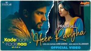 Heer Ranjha Lyrics Prabh Gill | Kade Haan Kade Naa