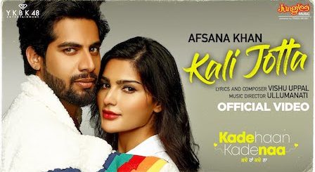 Kali Jotta Lyrics Afsana Khan | Kade Haan Kade Naa