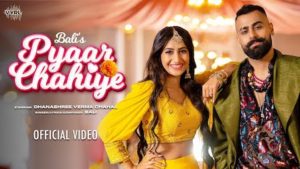 Pyaar Chahiye Lyrics Bali | Dhanashree Verma