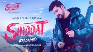 Shiddat (Reloaded) Lyrics Manan Bhardwaj