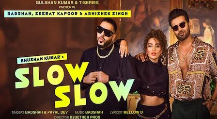 Slow Slow Lyrics Badshah x Payal Dev