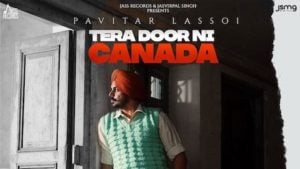 Tera Door Ni Canada Lyrics Pavitar Lassoi