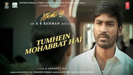 Tumhein Mohabbat Lyrics Atrangi Re | Arijit Singh