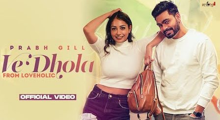 Ve Dhola Lyrics Prabh Gill