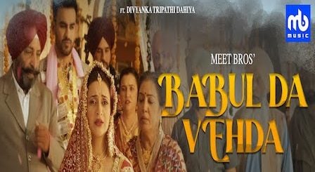 Babul Da Vehda Lyrics Asees Kaur | Divyanka Tripathi