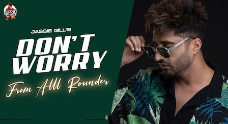 Don't Worry Lyrics Jassi Gill