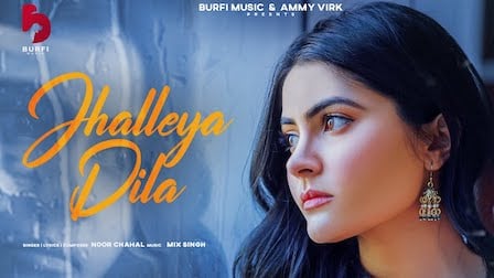 Jhalleya Dila Lyrics Noor Chahal